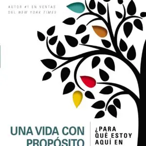 Una vida con propósito. Rick Warren