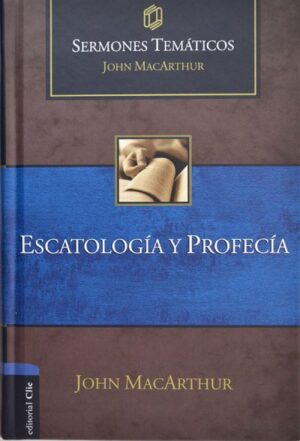 Escatología y Profecía/ Sermones Temáticos