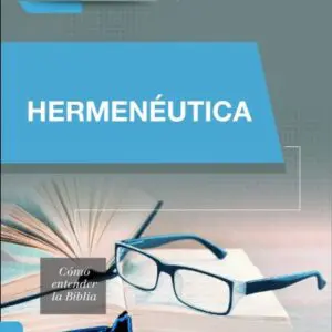Hermenéutica. Cómo entender la Biblia