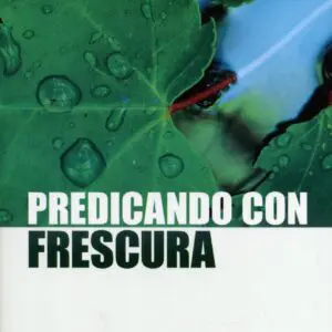 Predicando con frescura