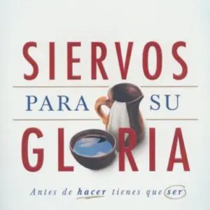 Siervos para su gloria Miguel Nuñez