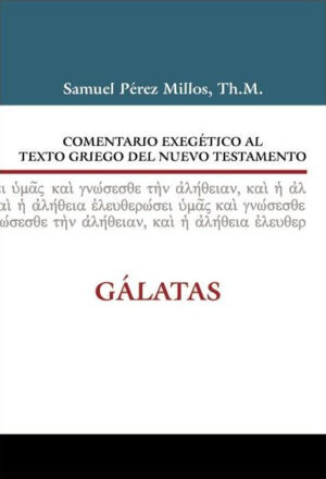 Comentario exegético al Griego del Nuevo Testamento Gálatas