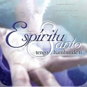 Espiritu Santo tengo hambre de ti