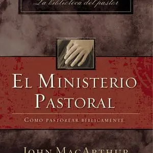 El ministerio pastoral John Macarthur