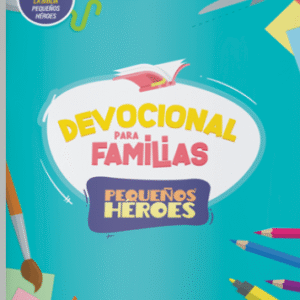 Devocional para familias Pequeños Heroes