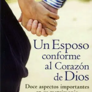 Un esposo conforme al corazón de Dios
