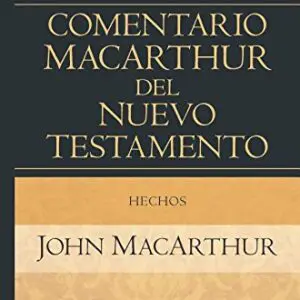Hechos: Comentario MacArthur del Nuevo Testamento