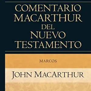 Marcos: Comentario MacArthur del Nuevo Testamento