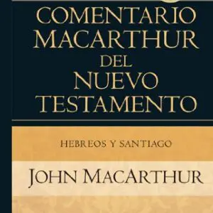 Hebreos y Santiago (Comentario MacArthur del N.T.)