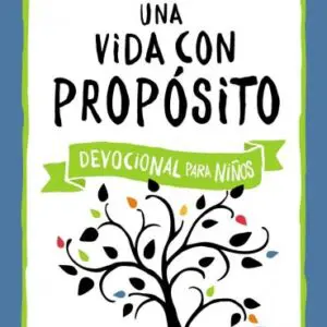 Una Vida Con Propósito - Devocional Para Niños