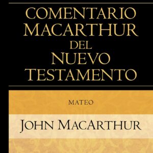 Mateo: Comentario MacArthur del Nuevo Testamento