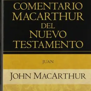 Juan: Comentario MacArthur del Nuevo Testamento