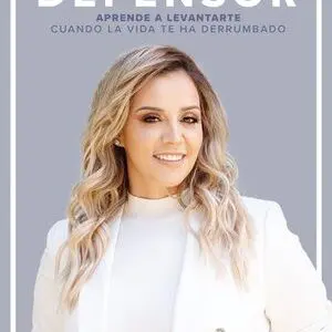 Dios Es Tu Defensor: Aprende a levantarte cuando la vida te ha derrumbado