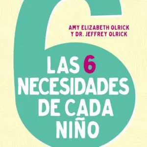 Las 6 necesidades de cada niño