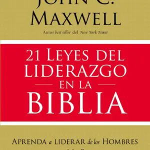 21 leyes del liderazgo en la Biblia: