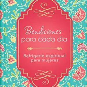 Bendiciones para cada día: Refrigerio espiritual para mujeres
