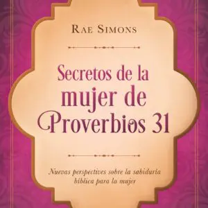 Secretos de la mujer de Proverbios 31