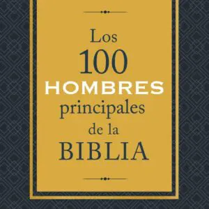 100 hombres principales de la Biblia