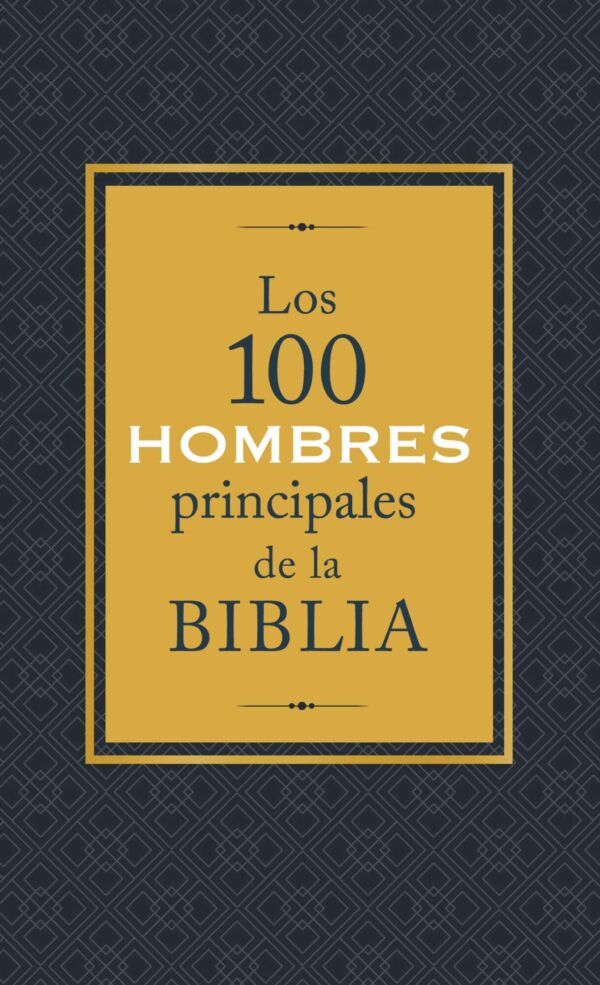 100 hombres principales de la Biblia