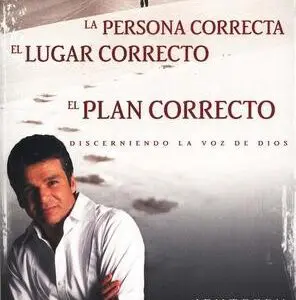 Persona Correcta, Lugar Correcto, Plan Correcto: Discerniendo La Voz de Dios