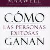 Cómo las personas exitosas ganan