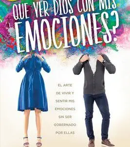 El arte de vivir y sentir mis emociones sin ser gobernado por ellas 
