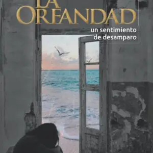 Orfandad/Un Sentimiento De Desamparo