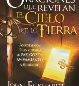 Oraciones que revelan el cielo en la tierra