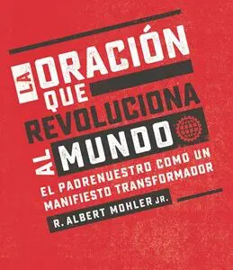 La Oración Que Revoluciona Al Mundo