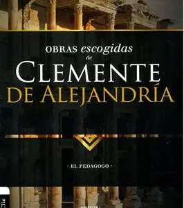 Obras Escogidas de Clemente de Alejandría