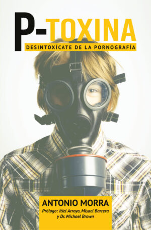 P-Toxina /Desintoxicate De La Pornografía