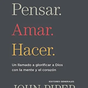 Pensar Amar y Hacer