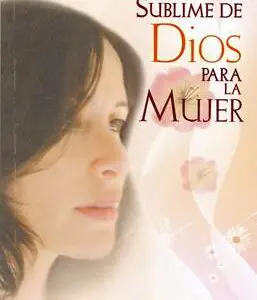 El llamado sublime de Dios para la Mujer