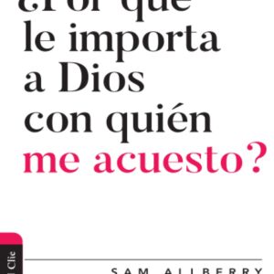 ¿Por qué le importa a Dios con quién me acuesto?