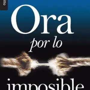 Ora por lo imposible