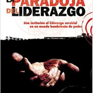 La Paradoja Del Liderazgo