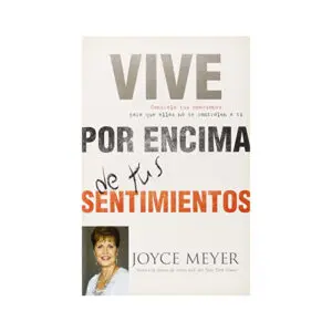 Vive por Encima de tus Sentimientos