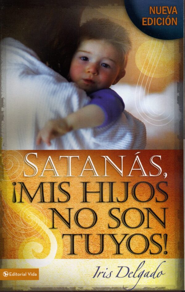 Satanás mis hijos no son tuyos/ Bolsilibro