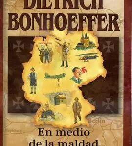 Dietrich Bonhoeffer- En medio de la maldad - Tubiblia.com