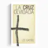 La cruz olvidada - Tubiblia.com