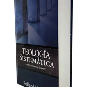 Teología Sistemática del Cristianismo Bíblico