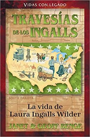 Travesías del los Ingalls: La vida de Laura Ingalls Wilder