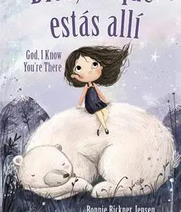 Dios sé que estás allí - Bilingüe