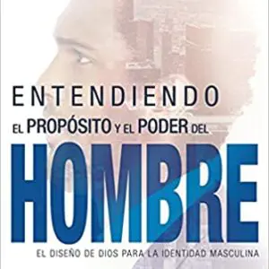 Entendiendo el Propósito y el Poder del Hombre