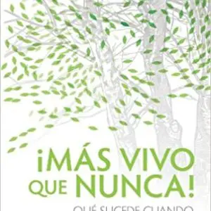 ¡Más vivo que nunca!