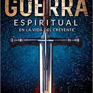 Guerra Espiritual En La Vida Del Creyente