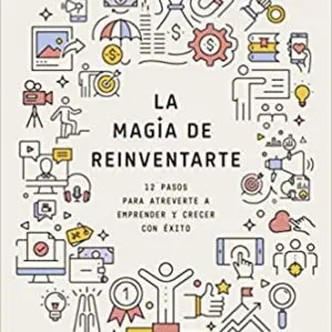 La Magia De Reinventarte
