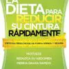 La dieta para reducir su cintura rápidamente