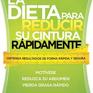 La dieta para reducir su cintura rápidamente