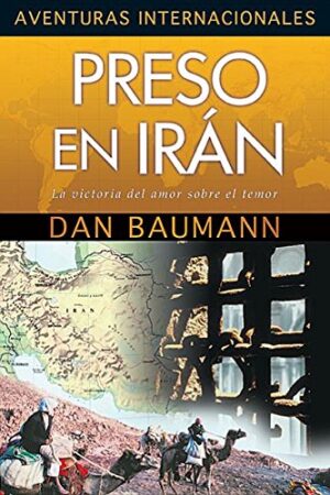 Preso en Iran- La victoria del amor sobre el temor - Tubiblia.com